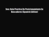 FREEDOWNLOADSeo: Guia Practica De Posicionamiento En Buscadores (Spanish Edition)DOWNLOADONLINE