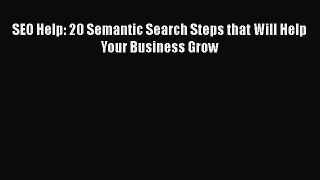 EBOOKONLINESEO Help: 20 Semantic Search Steps that Will Help Your Business GrowFREEBOOOKONLINE