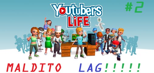 YOUTUBERS LIFE: intentando entender esto!!! y con LAG!!!!