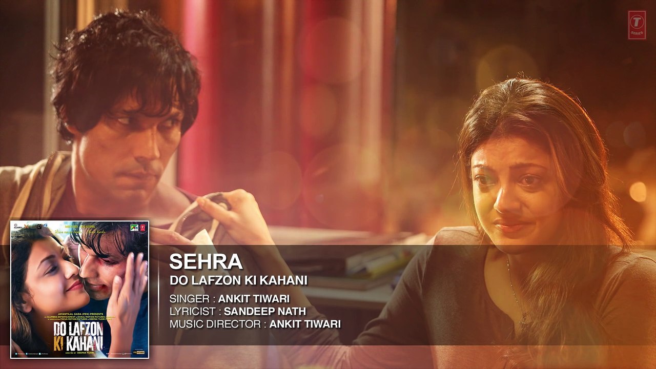 SEHRA Full Song (AUDIO) _ Do Lafzon Ki Kahani _ Randeep Hooda, Kajal Aggarwal _ Ankit Tiwari