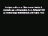 Read Book Fatigue and Cancer / Fatigue und Krebs: 2. Internationales Symposium Köln Februar