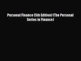 FREEPDFPersonal Finance (5th Edition) (The Personal Series in Finance)READONLINE