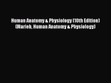 [PDF] Human Anatomy & Physiology (10th Edition) (Marieb Human Anatomy & Physiology)  Full EBook