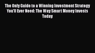 READbookThe Only Guide to a Winning Investment Strategy You'll Ever Need: The Way Smart Money