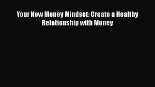 READbookYour New Money Mindset: Create a Healthy Relationship with MoneyBOOKONLINE