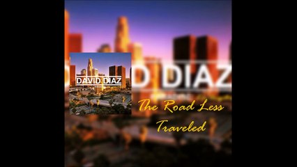 David Diaz - The Road Less Traveled