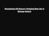 [PDF] Renovating Old Houses: Bringing New Life to Vintage Homes [Read] Online