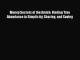 READbookMoney Secrets of the Amish: Finding True Abundance in Simplicity Sharing and SavingREADONLINE