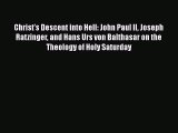 [PDF] Christ’s Descent into Hell: John Paul II Joseph Ratzinger and Hans Urs von Balthasar