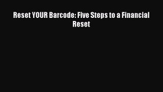 EBOOKONLINEReset YOUR Barcode: Five Steps to a Financial ResetBOOKONLINE