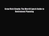 EBOOKONLINEGrow Rich Slowly: The Merrill Lynch Guide to Retirement PlanningFREEBOOOKONLINE