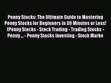 Popular book Penny Stocks: The Ultimate Guide to Mastering Penny Stocks for Beginners in 30