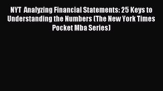 Popular book NYT  Analyzing Financial Statements: 25 Keys to Understanding the Numbers (The