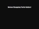 Read Books Nelson (Snapping Turtle Guides) E-Book Free