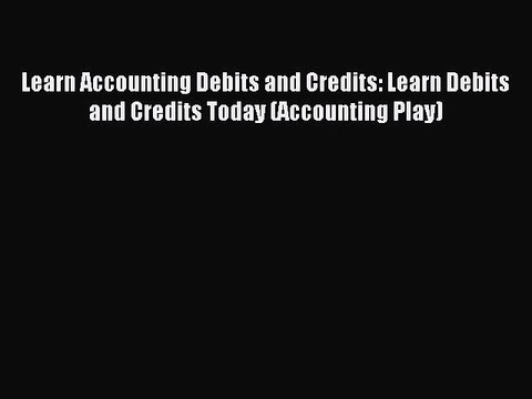 Popular book Learn Accounting Debits and Credits: Learn Debits and Credits Today (Accounting