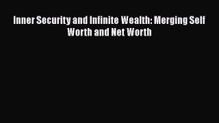 READbookInner Security and Infinite Wealth: Merging Self Worth and Net WorthREADONLINE