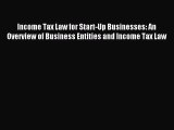 Popular book Income Tax Law for Start-Up Businesses: An Overview of Business Entities and Income