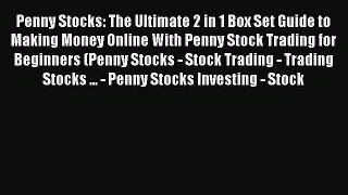 Popular book Penny Stocks: The Ultimate 2 in 1 Box Set Guide to Making Money Online With Penny