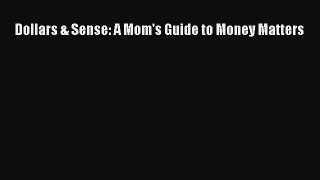 READbookDollars & Sense: A Mom's Guide to Money MattersFREEBOOOKONLINE