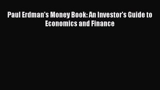 FREEDOWNLOADPaul Erdman's Money Book: An Investor's Guide to Economics and FinanceFREEBOOOKONLINE