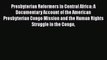 Read Presbyterian Reformers in Central Africa: A Documentary Account of the American Presbyterian