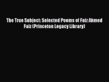 Download The True Subject: Selected Poems of Faiz Ahmed Faiz (Princeton Legacy Library) PDF