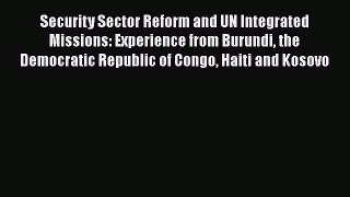 Read Security Sector Reform and UN Integrated Missions: Experience from Burundi the Democratic