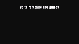 Read Voltaire's Zaire and Epitres Ebook Free