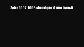 Download Zaire 1992-1996 chronique d' une transit Ebook Free