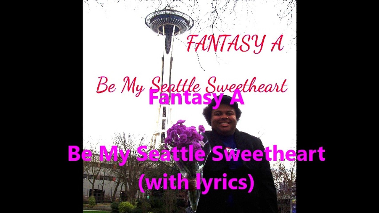 Fantasy A Be My Seattle Sweetheart (with lyrics)