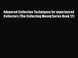 Read hereAdvanced Collection Techniques for experienced Collectors (The Collecting Money Series