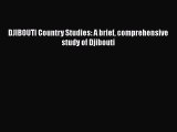 Read DJIBOUTI Country Studies: A brief comprehensive study of Djibouti Ebook Free
