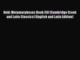 Read Ovid: Metamorphoses Book XIII (Cambridge Greek and Latin Classics) (English and Latin