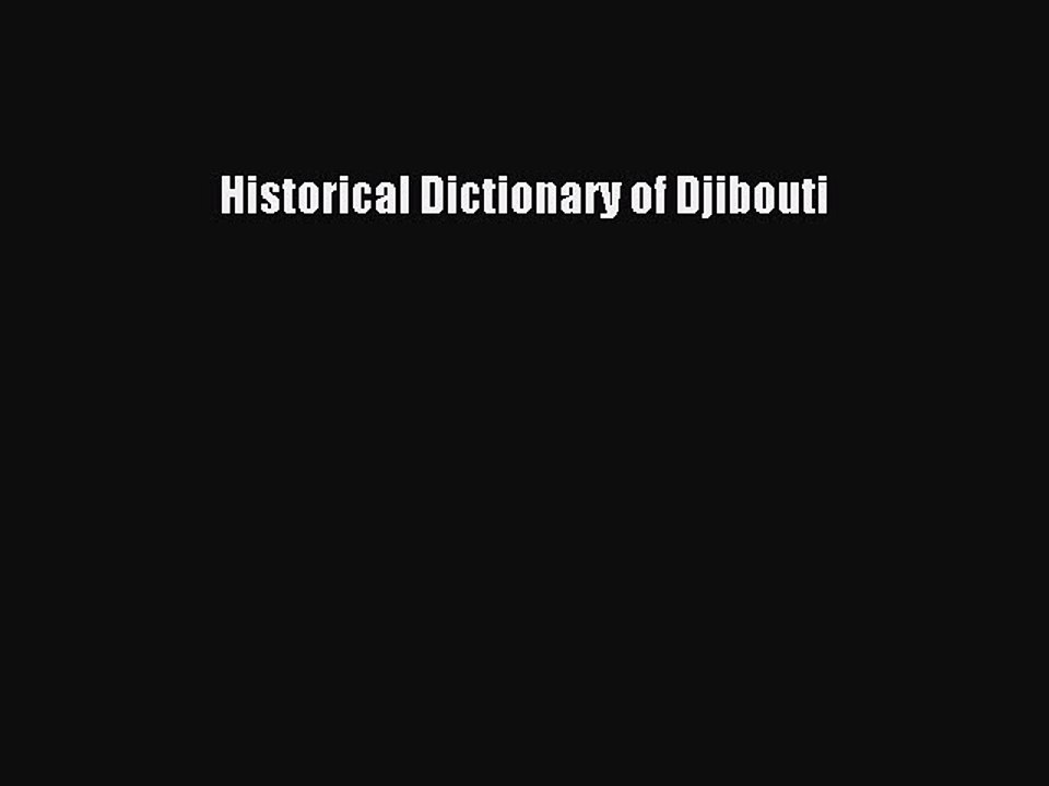 Read Historical Dictionary of Djibouti PDF Free