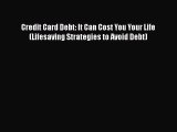 READbookCredit Card Debt: It Can Cost You Your Life (Lifesaving Strategies to Avoid Debt)FREEBOOOKONLINE