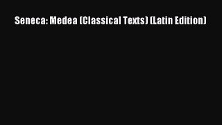 Read Seneca: Medea (Classical Texts) (Latin Edition) Ebook Free