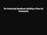 [PDF] The Cohousing Handbook: Building a Place for Community [Download] Full Ebook