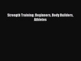 DOWNLOAD FREE E-books Strength Training: Beginners Body Builders Athletes# Full Free