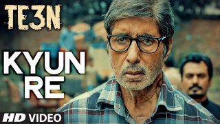 KYUN RE Video Song By Amitabh Bachchan (TE3N)