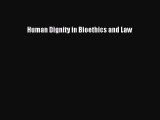 [PDF] Human Dignity in Bioethics and Law [Read] Online