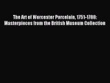 Read The Art of Worcester Porcelain 1751-1788: Masterpieces from the British Museum Collection