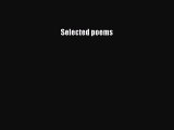 Read Selected Poems Ebook Free