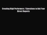 [Read PDF] Creating High Performers: 7 Questions to Ask Your Direct Reports Download Free