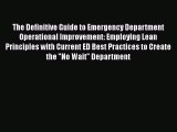 PDF The Definitive Guide to Emergency Department Operational Improvement: Employing Lean Principles