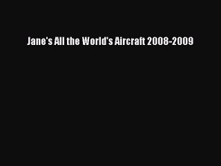 Read Jane's All the World's Aircraft 2008-2009 PDF Online