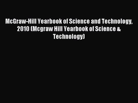 Read McGraw-Hill Yearbook of Science and Technology 2010 (Mcgraw Hill Yearbook of Science &