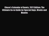 Read Chase's Calendar of Events 2011 Edition: The Ultimate Go-to Guide for Special Days Weeks