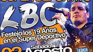 01 - Todo Lo Perdi - LBC - En Vivo Super Deportivo - 19 Aniversacio (Consola)