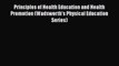 PDF Principles of Health Education and Health Promotion (Wadsworth's Physical Education Series)