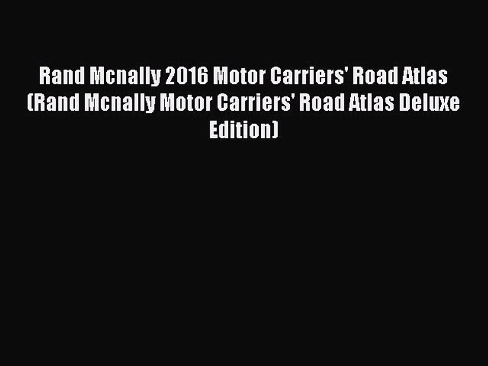 Read Rand Mcnally 2016 Motor Carriers' Road Atlas (Rand Mcnally Motor Carriers' Road Atlas